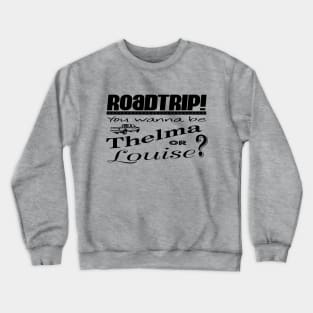 Road Trip Thelma & Louise - black Crewneck Sweatshirt